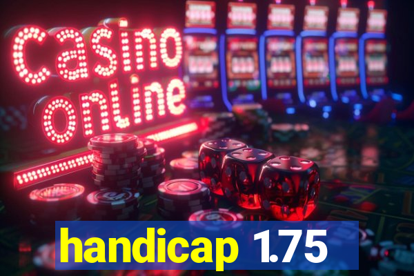 handicap 1.75